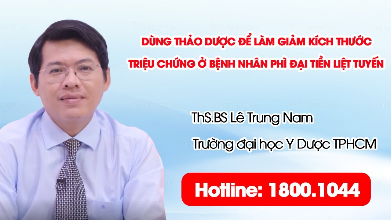 THVL1 – Dùng thảo dược để làm giảm kích thước, triệu chứng ở bệnh nhân phì đại tiền liệt tuyến